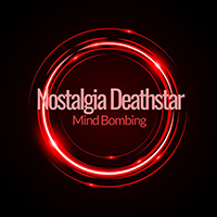 Nostalgia Deathstar - Mind Bombing (Single)