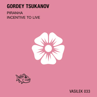 Gordey Tsukanov - Piranha / Incentive To Live (Single)