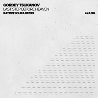 Gordey Tsukanov - Last Step Before Heaven (Katrin Souza Remix) (Single)