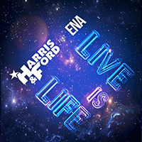 Harris & Ford - Live is Life (with ENA) (Single)