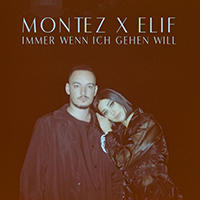 Montez - Immer wenn ich gehen will (feat. ELIF) (Single)