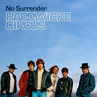 Hardwicke Circus - No Surrender (Single Edit)