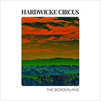 Hardwicke Circus - The Borderland
