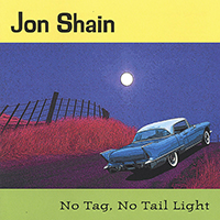 Shain, Jon - No Tag, No Tail Light