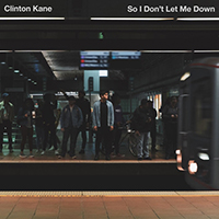 Kane, Clinton - So I Don't Let Me Down (Single)