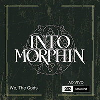Into Morphin - We, The Gods: 202 Sessions (Ao Vivo)