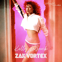 Vortex, Zak - Kelly Lebrock (Single)