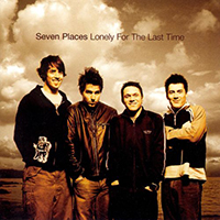 Seven Places - Lonely For The Last Time (Reissue)