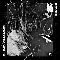 Blind Channel - Fever (Single)