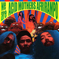 Afrirampo - We Are Acid Mothers Afrirampo (Single)