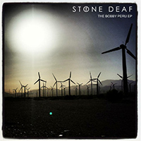 Stone Deaf - The Bobby Peru (EP)