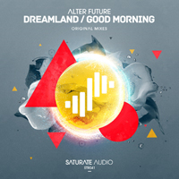 Alter Future - Dreamland / Good Morning (Single)