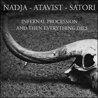 Nadja - Infernal Procession... And Then Everything Dies (Split)