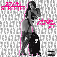 Sevyn Streeter - Shoulda Been There Pt. 1
