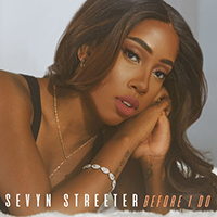 Sevyn Streeter - Before I Do (Single)
