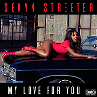 Sevyn Streeter - My Love For You (Single)