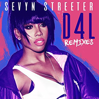 Sevyn Streeter - D4L (feat. The-Dream) (Remixes) (Single)
