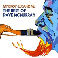 McMurray, Dave - My Brother and Me: the Best of Dave McMurray