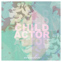 Child Actor - Window (EP)