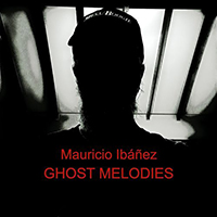 Ibanez, Mauricio  - Ghost Melodies