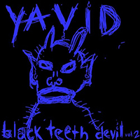 Yavid - Black Teeth Devil, Vol. 2