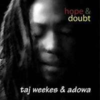 Taj Weekes & Adowa - Hope & Doubt