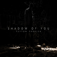 Peyton Parrish - Shadow of You (Single)