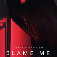 Peyton Parrish - Blame Me (Single)