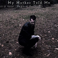 Peyton Parrish - My Mother Told Me (Single)