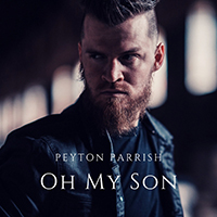 Peyton Parrish - Oh My Son (Single)