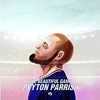 Peyton Parrish - The Beautiful Game (Single)