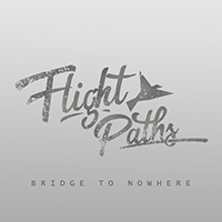 Flight Paths - Bridge To Nowhere (Single)