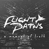 Flight Paths - A Moment Of Truth (Single)