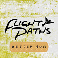 Flight Paths - Better Now (Single)