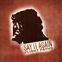 Flight Paths - Say It Again (Single)