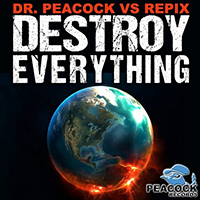 Dr. Peacock - Destroy Everything (with Repix) (EP)