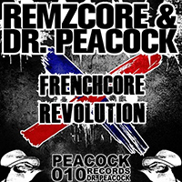 Dr. Peacock - Frenchcore Revolution (EP)