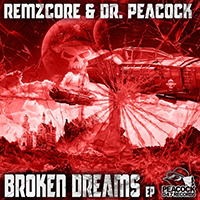 Dr. Peacock - Broken Dreams (with Remzcore) (EP)