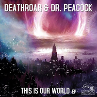 Dr. Peacock - This Is Our World (EP)