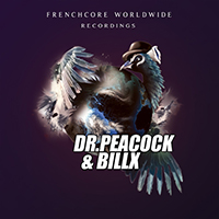 Dr. Peacock - Frenchcore Worldwide 04 (with Billx) (EP)