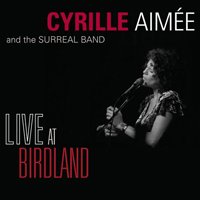 Aimee, Cyrille - Live at Birdland (with The Surreal Band)