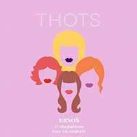 Bbno$ - Thots (feat. Mia Gladstone, Cig.Margot) (Single)