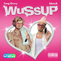 Bbno$ - Wussup (with Yung Gravy) (Single)