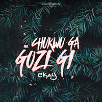 CKay - Chukwu Ga Gozi Gi (Single)