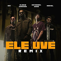 Eladio Carrion - Ele Uve (Remix) (with Natanael Cano / Ovi / Noriel)