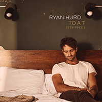 Ryan Hurd - To a T (Stripped) (Single)