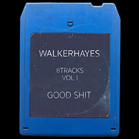 Hayes, Walker - 8Tracks, Vol. 1: Good Shit