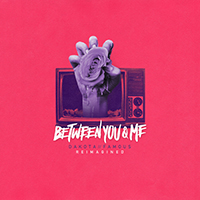 Between You & Me - Reimagined (Single)