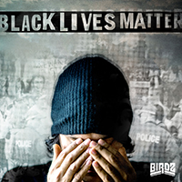 Birdz - Black Lives Matter (Single)