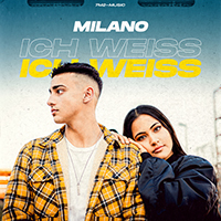 MiLANO (DEU) - Ich Weiss (Single)